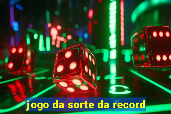 jogo da sorte da record